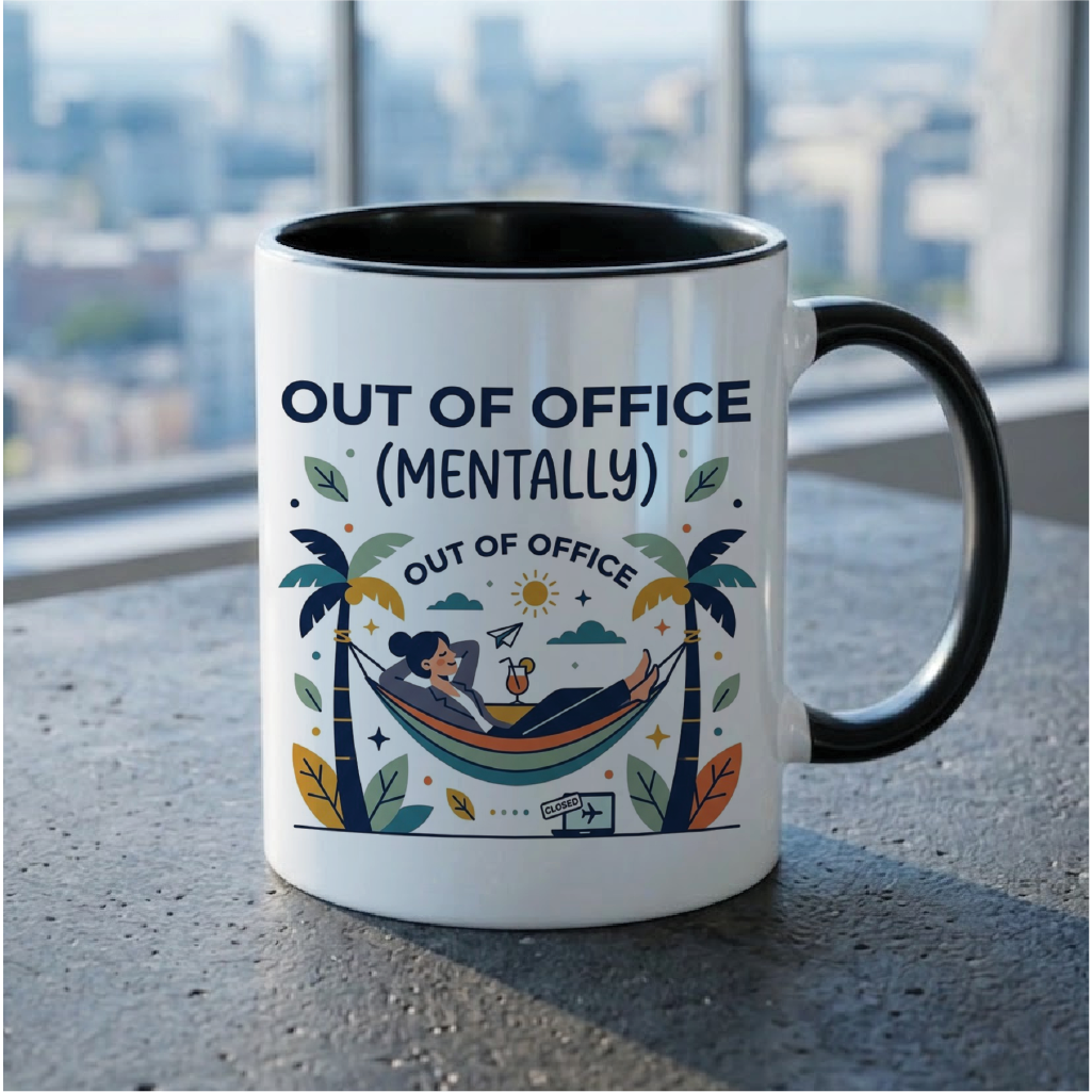 Out of Office (Mentally) - Quote Printed Premium Coffee Mugs & Cups (5 Options) MG1062
