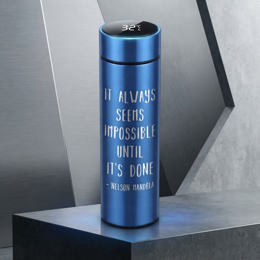 "It Always Seems Impossible Until It's Done" Nelson Mandela Quote Engraved Smart LED Vacuum Insulated Thermos Bottle