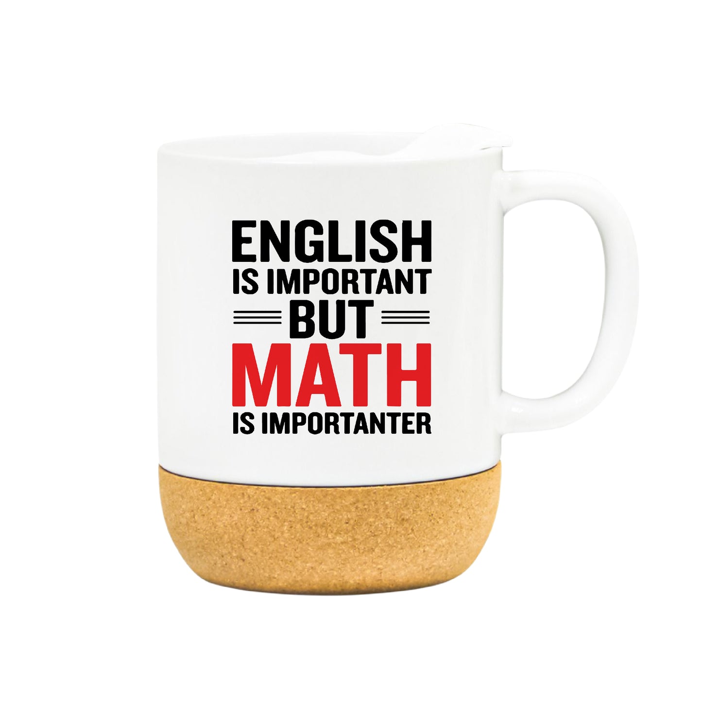 English is Important but Math is More – Coffee & Tea Mugs