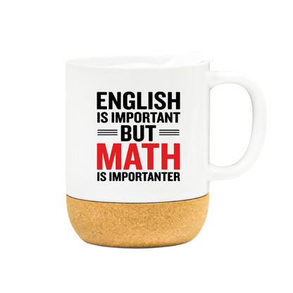 English is Important but Math is More – Coffee & Tea Mugs
