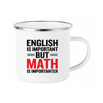 English is Important but Math is More – Coffee & Tea Mugs