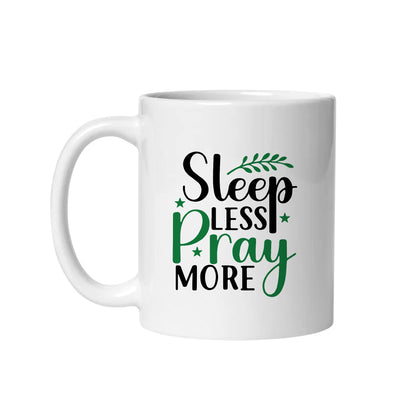 "Sleep Less Pray More" Premium Drinkware Collection – Coffee & Tea Mugs