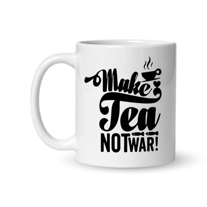 Make Tea, Not War – Coffee & Tea Mugs