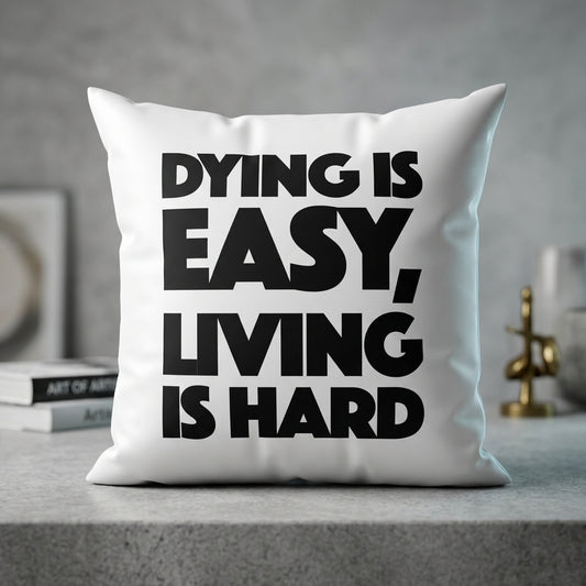 FMstyles - Dying Is Easy, Living Is Hard Inspirational Quote Printed Premium White Polyester Quote Cushion Cover (40 x 40 cm) – Decorative Throw Pillow