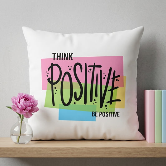 FMstyles Think Positive Be Positive - Premium White Polyester Quote Cushion Cover (40 x 40 cm) – Decorative Throw Pillow
