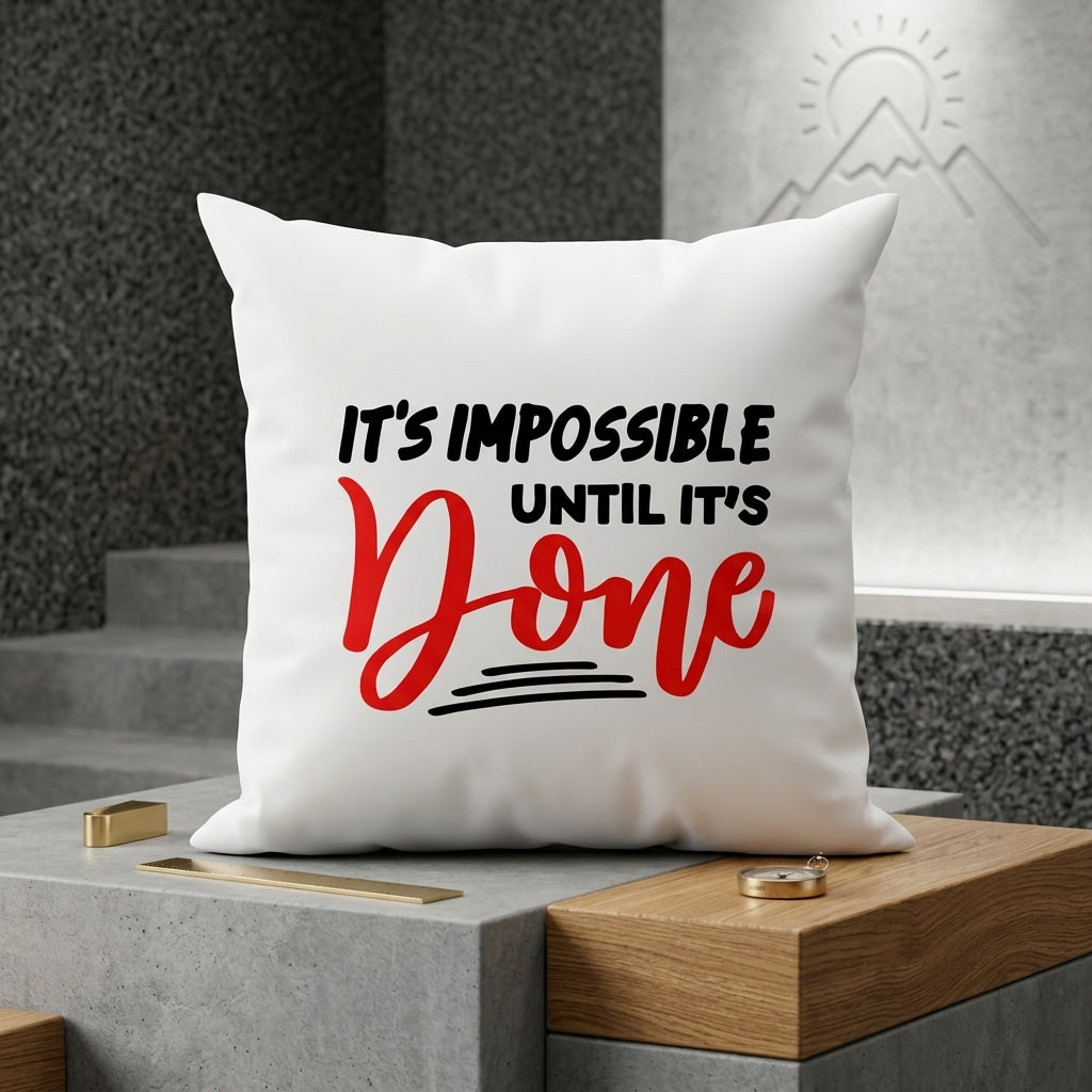 FMstyles - It's Impossible until it's Done Design Printed White Polyester Cushion (40 x 40 cm)