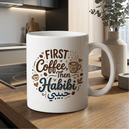 First Coffee, Then Habibi - Quote Printed Premium Coffee Mugs & Cups (5 Options)  MG1051