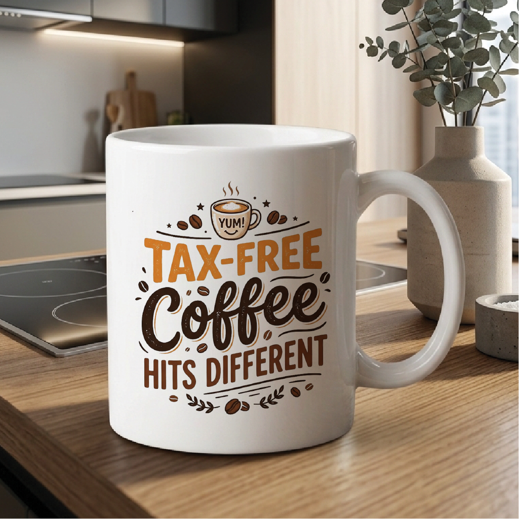 Tax-Free Coffee Hits Different - Quote Printed Premium Coffee Mugs & Cups (5 Options) MG1056