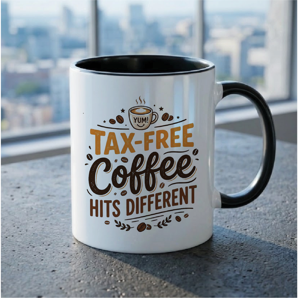 Tax-Free Coffee Hits Different - Quote Printed Premium Coffee Mugs & Cups (5 Options) MG1056