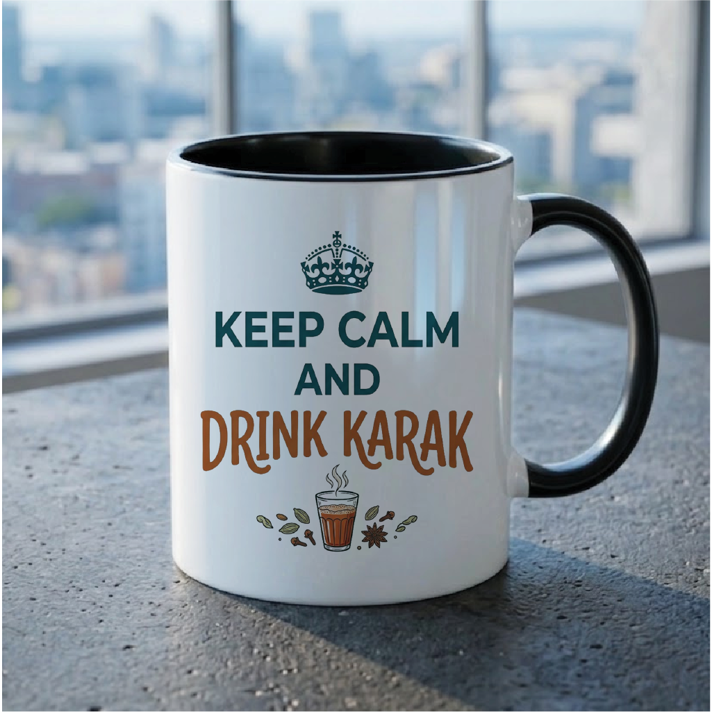 Keep Calm and Drink Karak - Quote Printed Premium Coffee Mugs & Cups (5 Options) MG1058