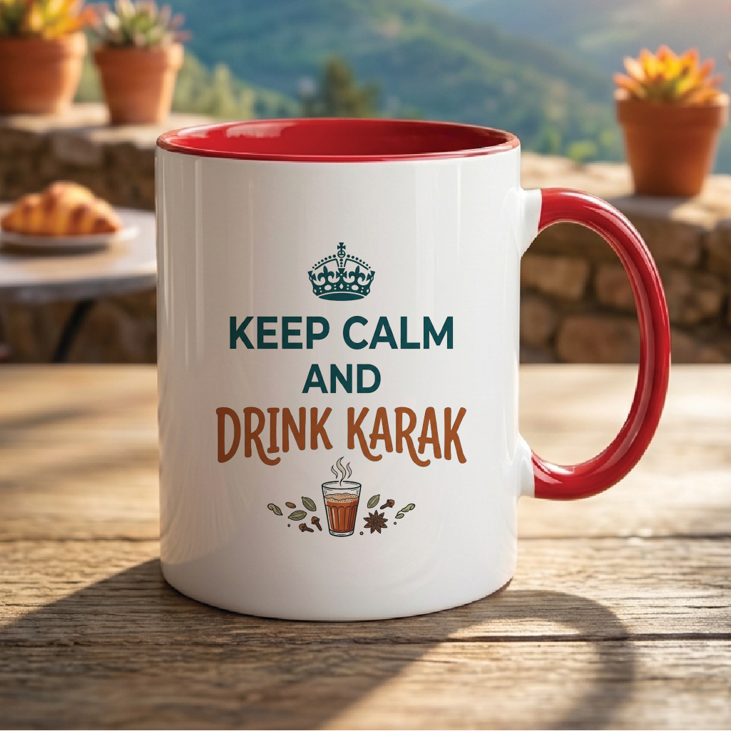 Keep Calm and Drink Karak - Quote Printed Premium Coffee Mugs & Cups (5 Options) MG1058