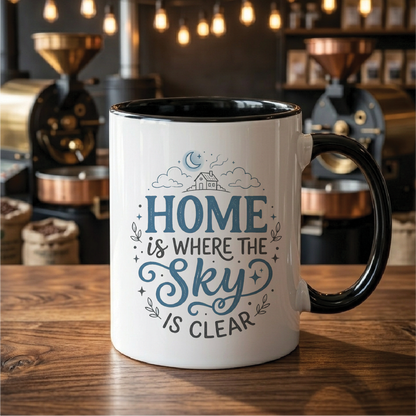 Home is Where the Sky Is Clear - Quote Printed Premium Coffee Mugs & Cups (5 Options) MG1059