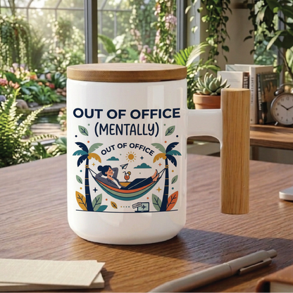 Out of Office (Mentally) - Quote Printed Premium Coffee Mugs & Cups (5 Options) MG1062