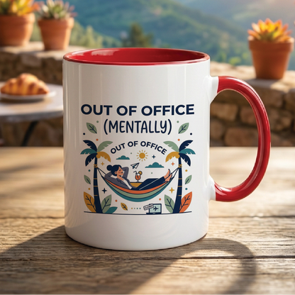 Out of Office (Mentally) - Quote Printed Premium Coffee Mugs & Cups (5 Options) MG1062