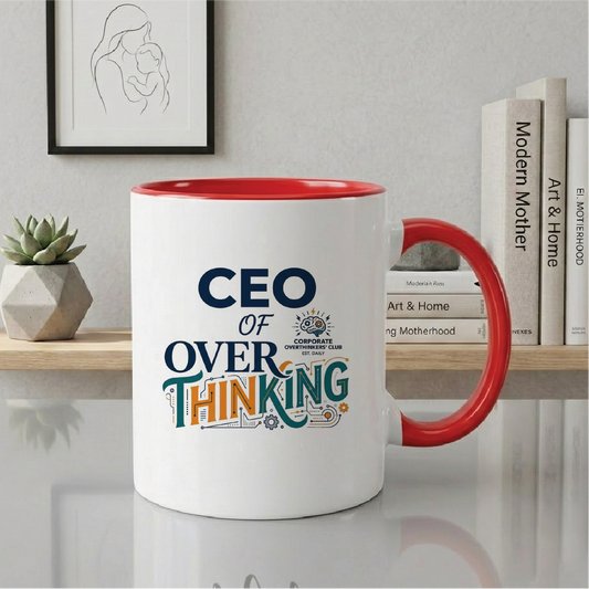 CEO of Overthinking - Quote Printed Premium Coffee Mugs & Cups (5 Options) MG1065