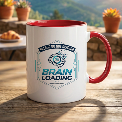 Please Do Not Disturb Brain Loading - Quote Printed Premium Coffee Mugs & Cups (5 Options) MG1066