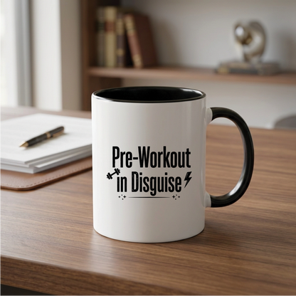 Pre-Workout in Disguise - Quote Printed Premium Coffee Mugs & Cups (5 Options) MG1071
