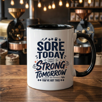 Sore Today, Strong Tomorrow - Quote Printed Premium Coffee Mugs & Cups (5 Options) MG1074