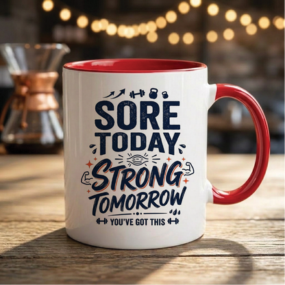 Sore Today, Strong Tomorrow - Quote Printed Premium Coffee Mugs & Cups (5 Options) MG1074