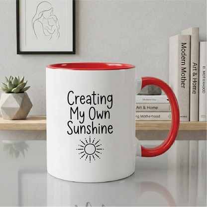 Creating My Own Sunshine - Quote Printed Premium Coffee Mugs & Cups (5 Options) MG1085