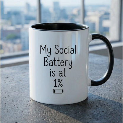 My Social Battery is at 1% - Quote Printed Premium Coffee Mugs & Cups (5 Options) MG1093