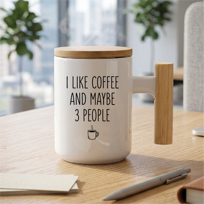I Like Coffee and Maybe 3 People - Quote Printed Premium Coffee Mugs & Cups (5 Options) MG1095