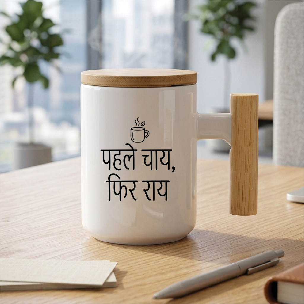 MG1103	"पहले चाय, फिर राय।" (First tea, then advice.) - Quote Printed Premium Coffee Mugs & Cups (5 Options)