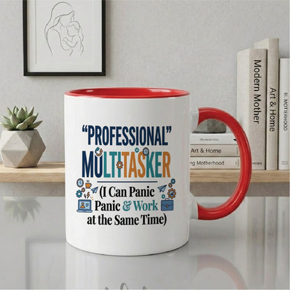 Professional Multitasker (I Can Panic & Work at the Same Time) - Quote Printed Premium Coffee Mugs & Cups (5 Options) MG1068