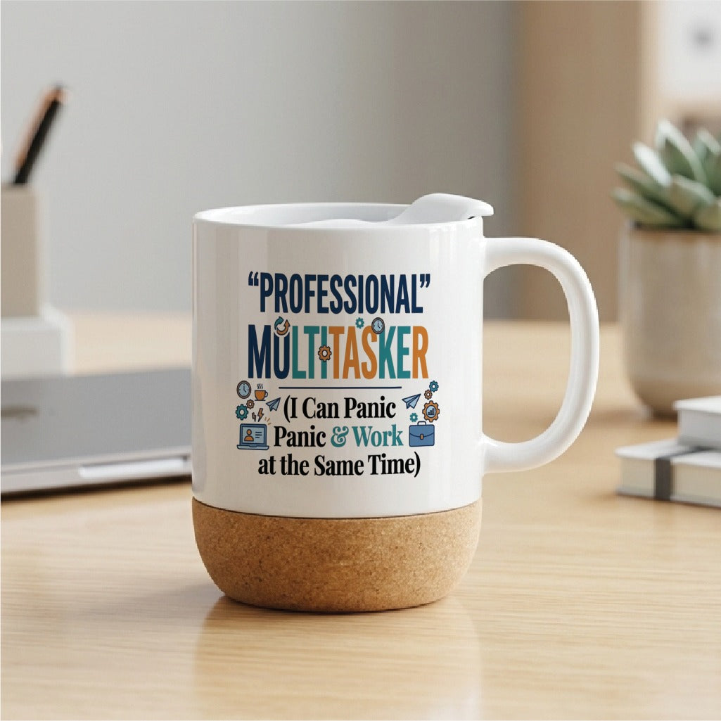 Professional Multitasker (I Can Panic & Work at the Same Time) - Quote Printed Premium Coffee Mugs & Cups (5 Options) MG1068