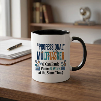 Professional Multitasker (I Can Panic & Work at the Same Time) - Quote Printed Premium Coffee Mugs & Cups (5 Options) MG1068