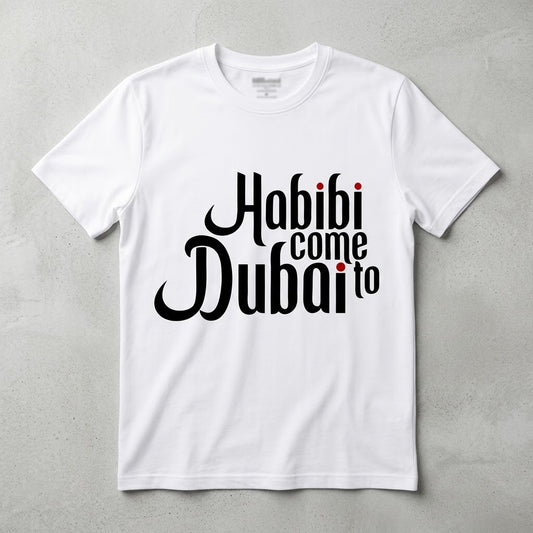 FMstyles - Unisex 100% Cotton White Round Neck Unisex T-Shirt – "Habibi Come To Dubai" Graphic Tee