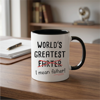Funny Best Dad Coffee Mug, World's Greatest Father, I Mean Father, Best Cute Birthday Gifts for Dad Cup White, 11 Oz
