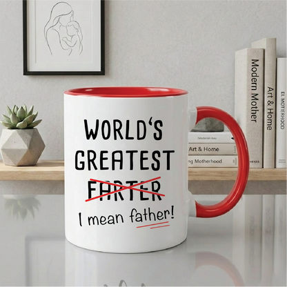 Funny Best Dad Coffee Mug, World's Greatest Father, I Mean Father, Best Cute Birthday Gifts for Dad Cup White, 11 Oz