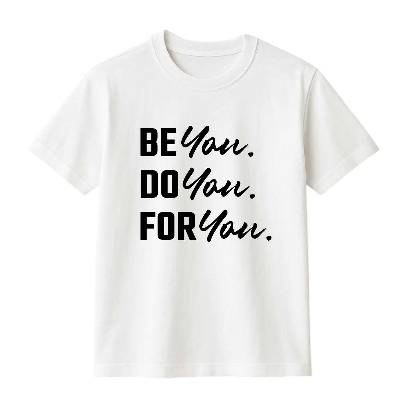 FMstyles Brand "Be you, Do You, For You...." Classic 100% Cotton Round Neck Printed T-Shirt