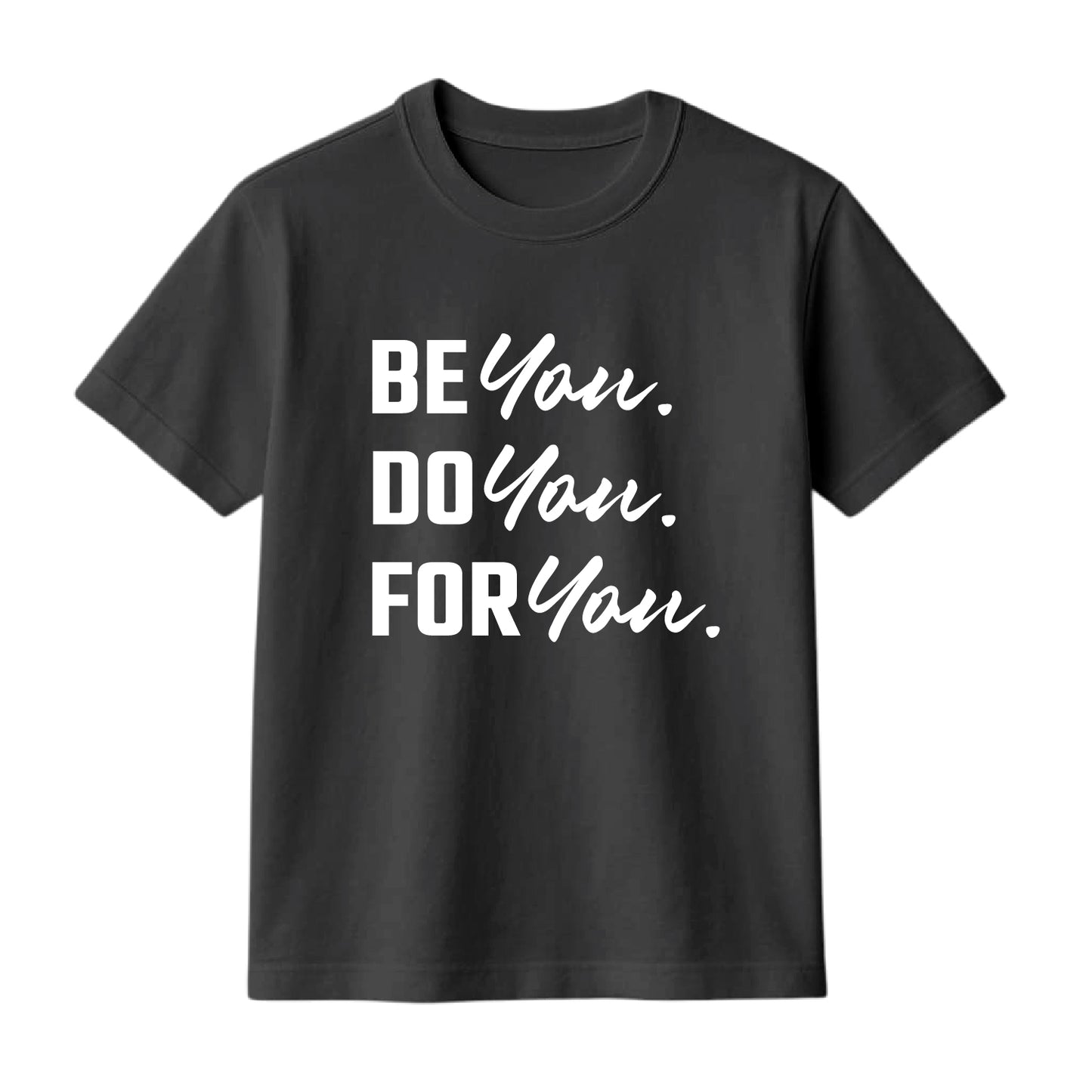 FMstyles Brand "Be you, Do You, For You...." Classic 100% Cotton Round Neck Printed T-Shirt