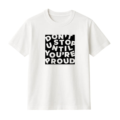 FMstyles Brand "Don't Stop Until You're Proud" Typography Classic 100% Cotton Round Neck Printed T-Shirt