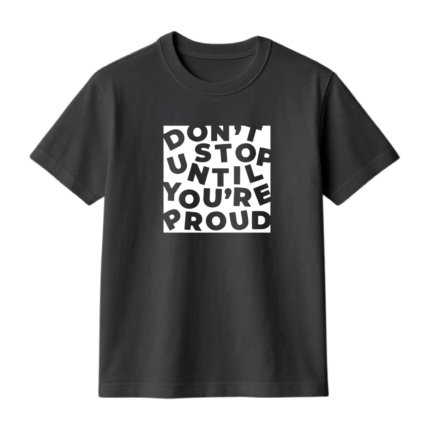 FMstyles Brand "Don't Stop Until You're Proud" Typography Classic 100% Cotton Round Neck Printed T-Shirt
