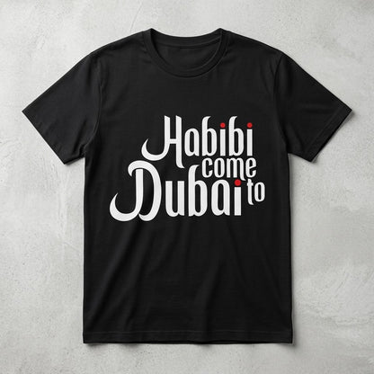 FMstyles - Unisex 100% Cotton White Round Neck Unisex T-Shirt – "Habibi Come To Dubai" Graphic Tee