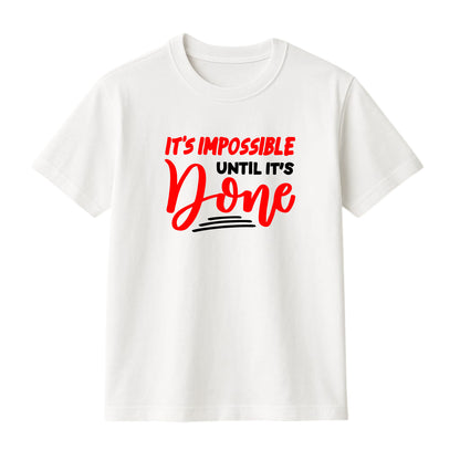 FMstyles Brand "It's Impossible Until It's Done" Typography Classic 100% Cotton Round Neck Printed T-Shirt