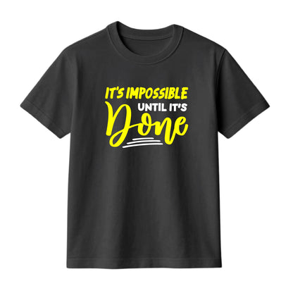 FMstyles Brand "It's Impossible Until It's Done" Typography Classic 100% Cotton Round Neck Printed T-Shirt