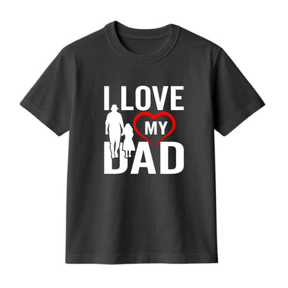 FMstyles Brand "I Love my Dad" Typography Classic 100% Cotton Round Neck Printed T-Shirt