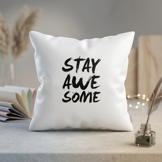 FMstyles - Stay Awesome Printed Premium White Polyester Quote Cushion Cover (40 x 40 cm) – Decorative Throw Pillow