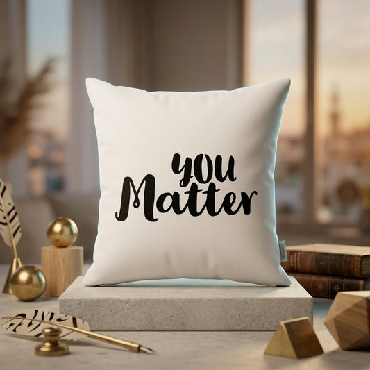 FMstyles - You Matter Inspirational Quote Printed Premium White Polyester Quote Cushion Cover (40 x 40 cm) – Decorative Throw Pillow