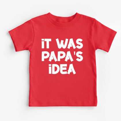 It was Papa's Idea Kids Round Neck T-Shirt [8 Colors]