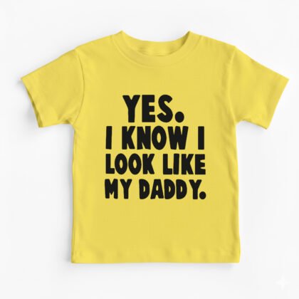 Yes, I look like my Daddy Kids Round Neck T-Shirt [8 Colors]